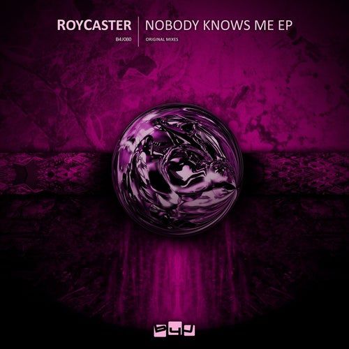 Roycaster - Nobody Knows Me [B4J080]